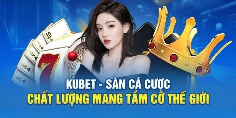 Cần đáp ứng yêu cầu gì để đăng ký Kubet77?