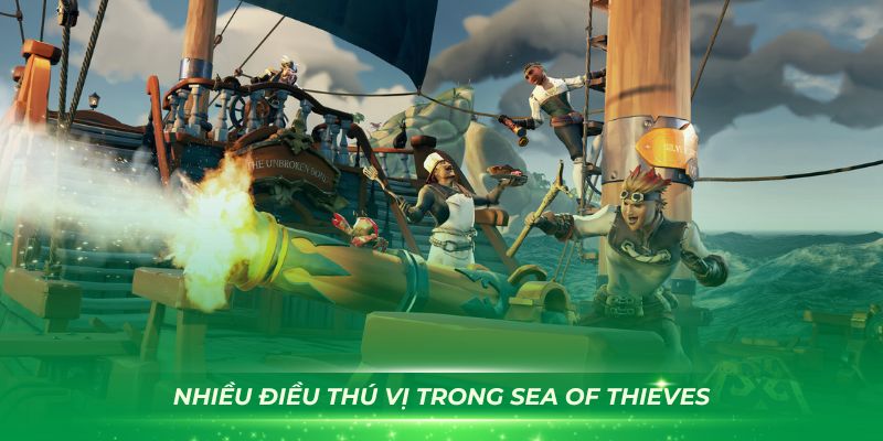 Nhiều điều thú vị trong Sea of Thieves