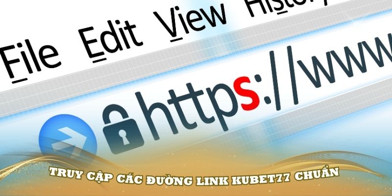 Bạn nên truy cập các đường link Kubet77 chuẩn